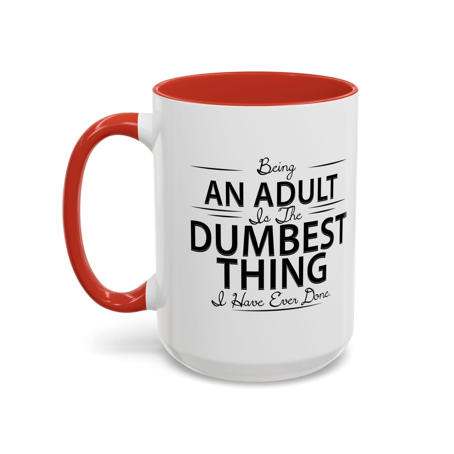 BEING AN ADULT Accent BiColor Funny Sarcastic Mug