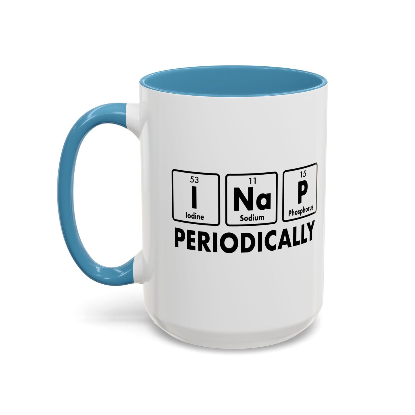 INaP PERIODICALLY Accent BiColor Funny Sarcastic Mug