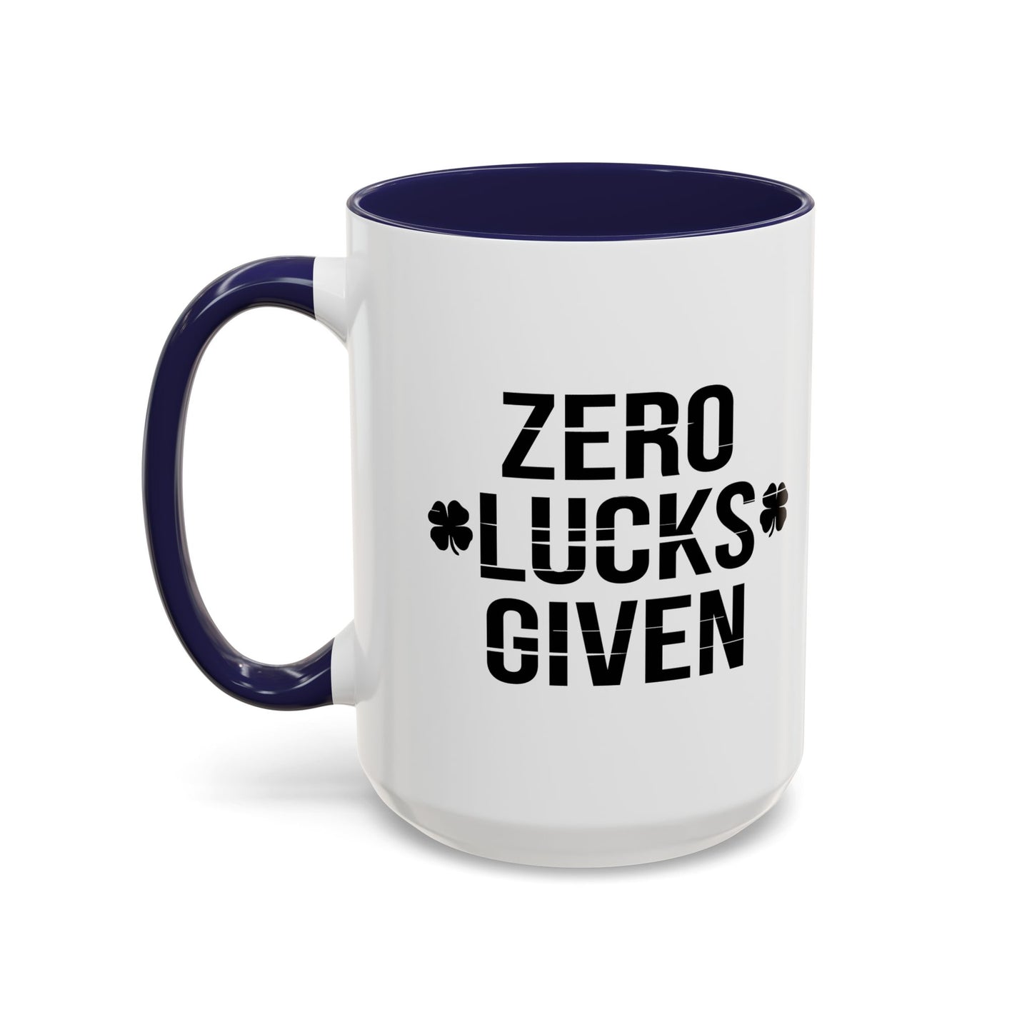 ZERO LUCKS GIVEN Accent BiColor Funny Sarcastic Mug