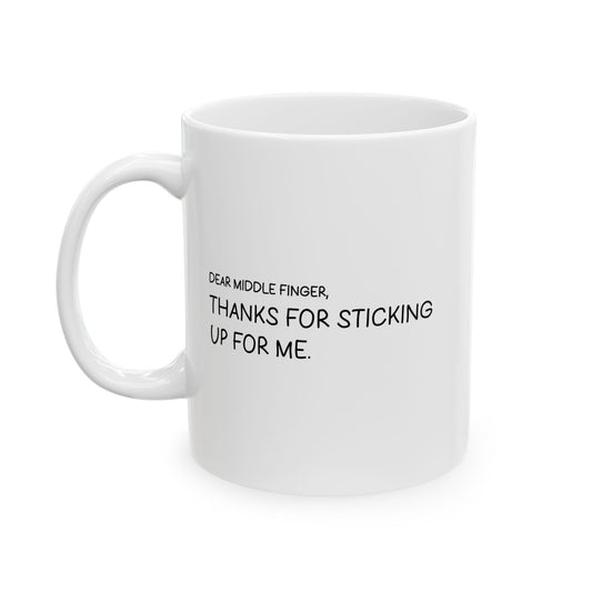 DEAR MIDDLE FINGER FUNNY SARCASTIC WHITE MUG