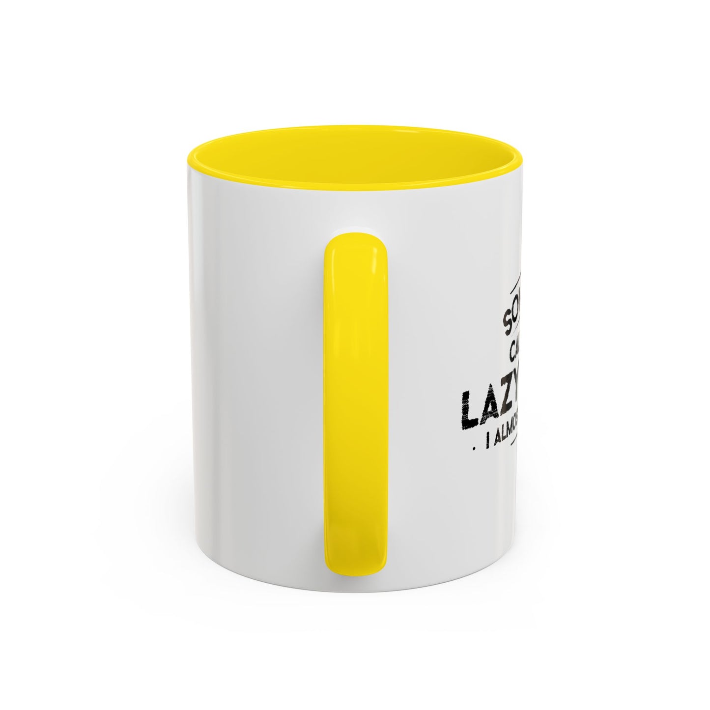 SOMEONE CALLED ME LAZY TODAY, I ALMOST RESPONDED. Accent BiColor Funny Sarcastic Mug