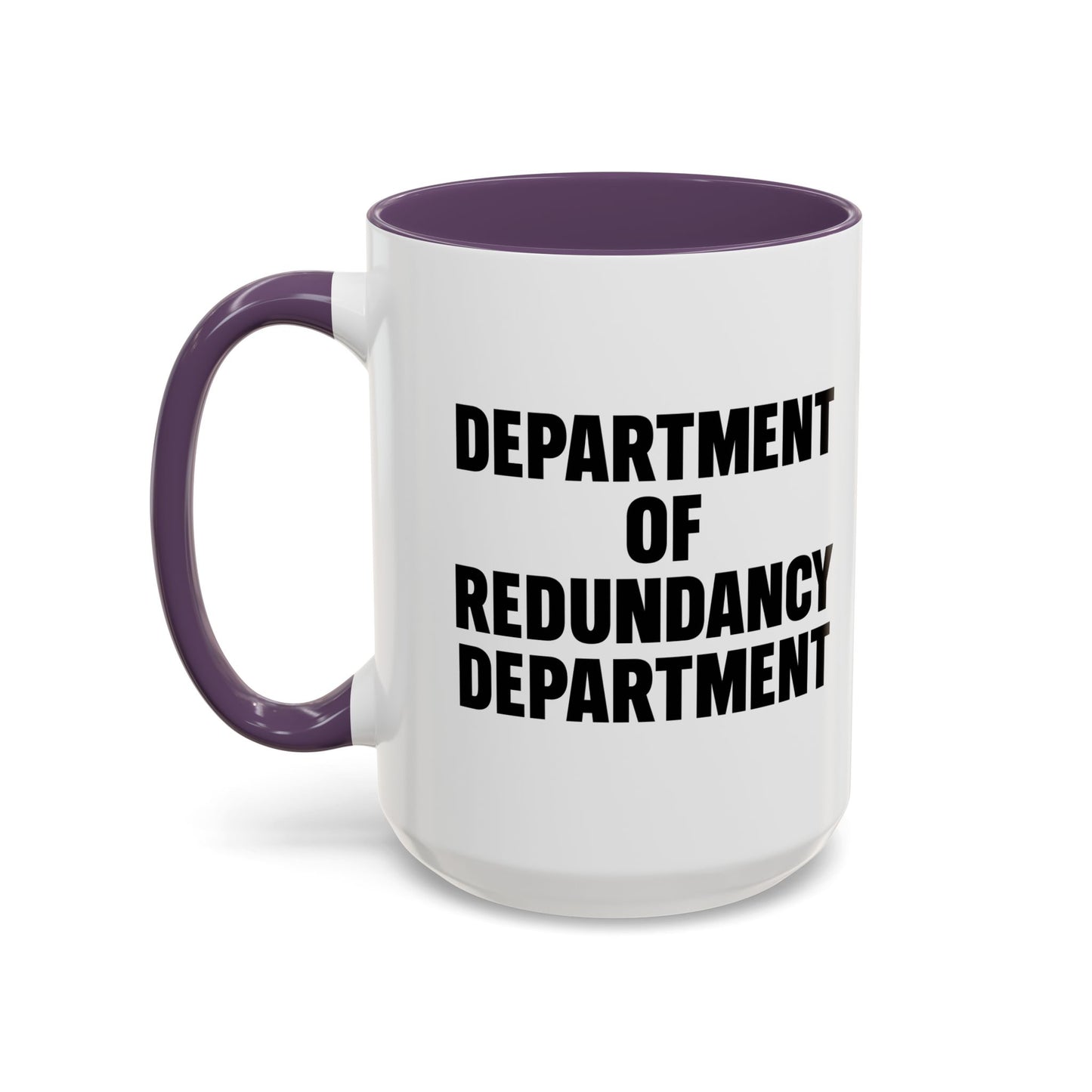 DEPARTMENT OF REDUNDANCY DEPARTMENT Accent BiColor Funny Sarcastic Mug