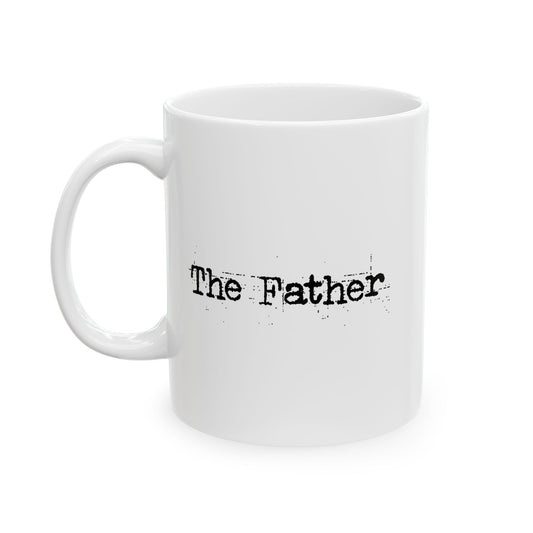 THE FATHER FUNNY SARCASTIC WHITE MUG