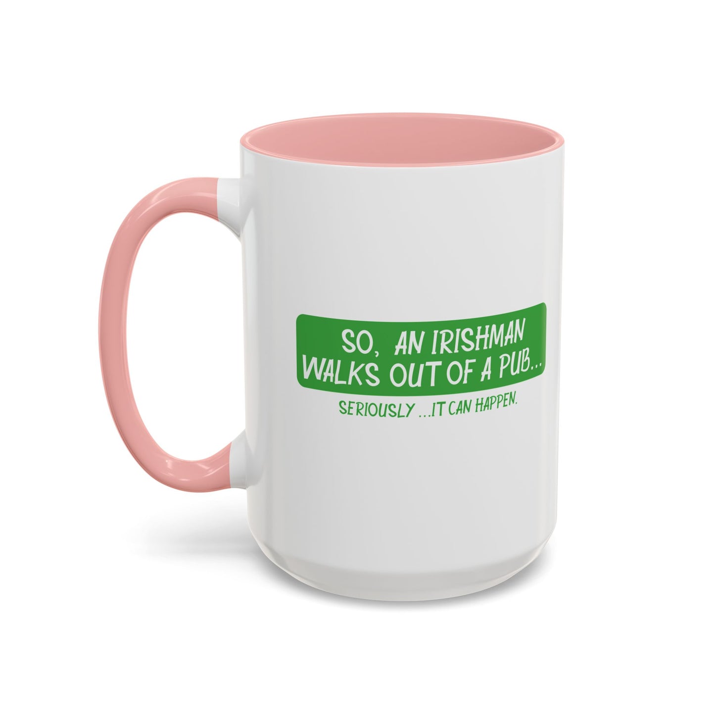 IT CAN HAPPEN Accent BiColor Funny Sarcastic Mug