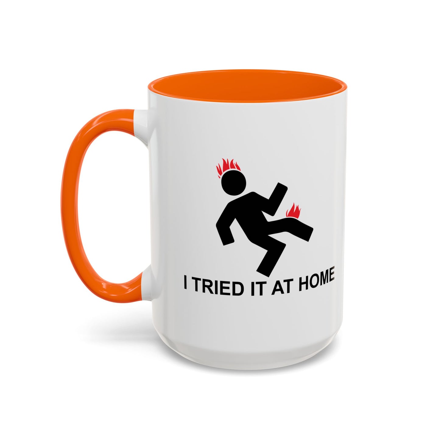 I TRIED IT AT HOME Accent BiColor Funny Sarcastic Mug