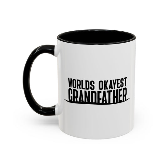 WORLDS OKAYEST GRANDFATHER Accent BiColor Funny Sarcastic Mug