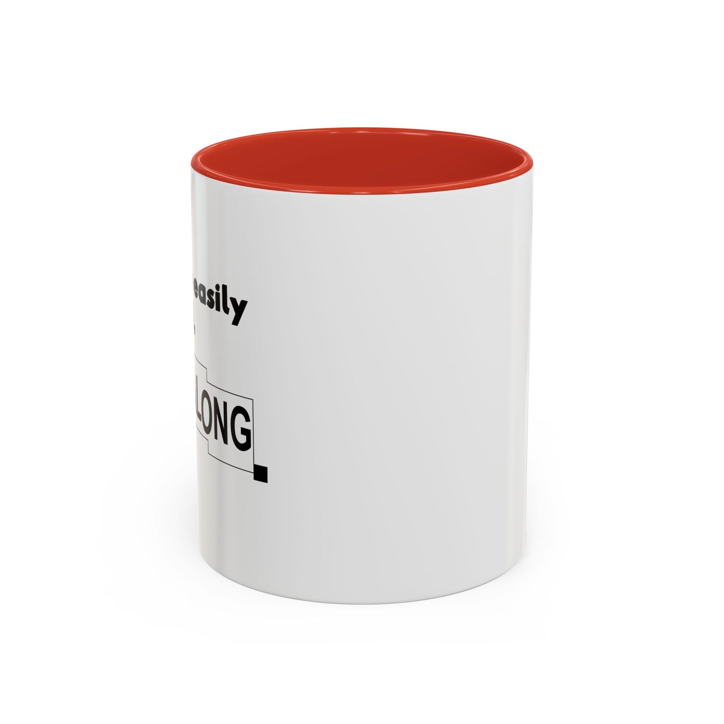 IF YOU ARE EASILY OFFENDED, JUST MOVE ALONG Accent BiColor Funny Sarcastic Mug