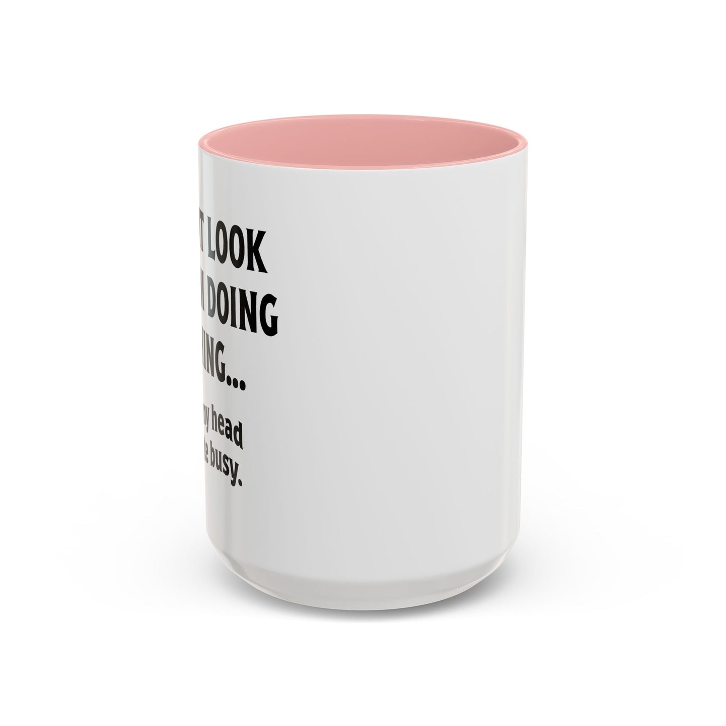 IN MY HEAD IM QUITE BUSY Accent BiColor Funny Sarcastic Mug