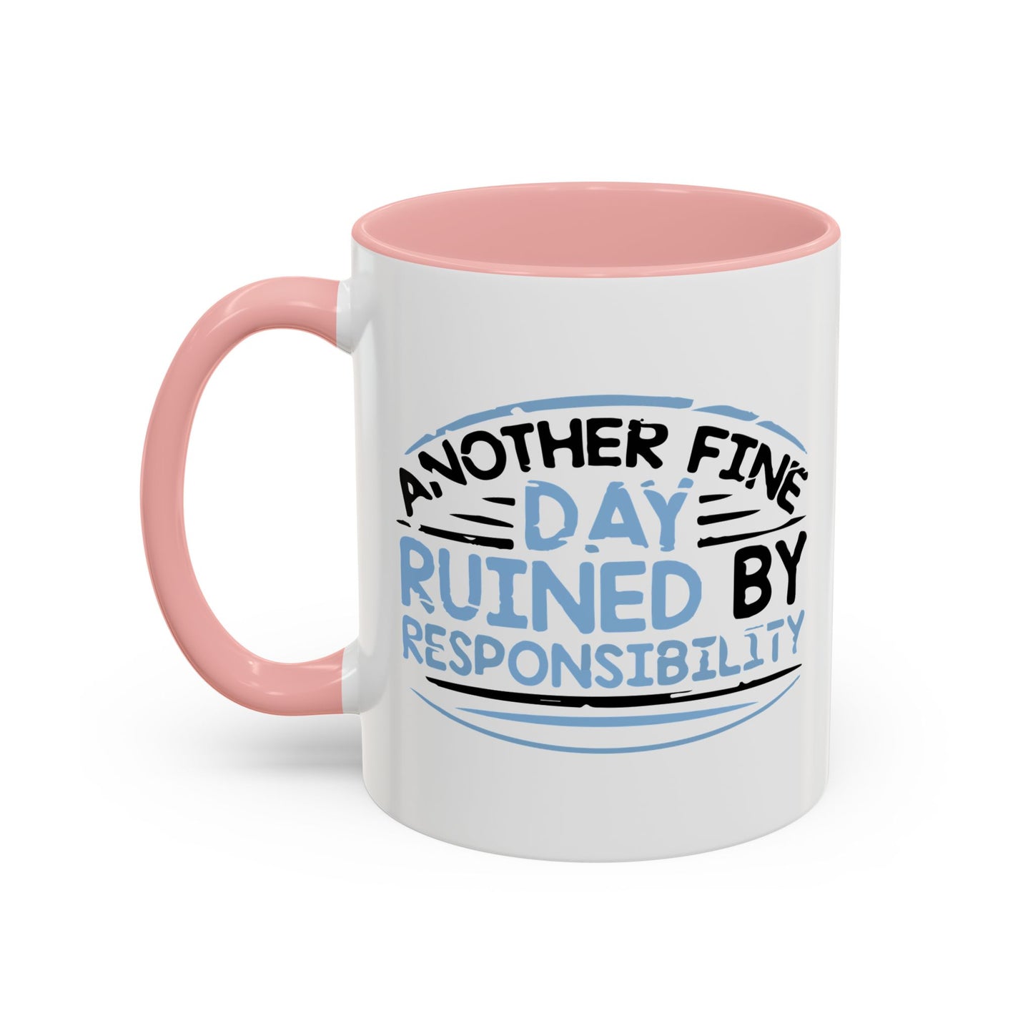 ANOTHER DAY RUINED Accent BiColor Funny Sarcastic Mug