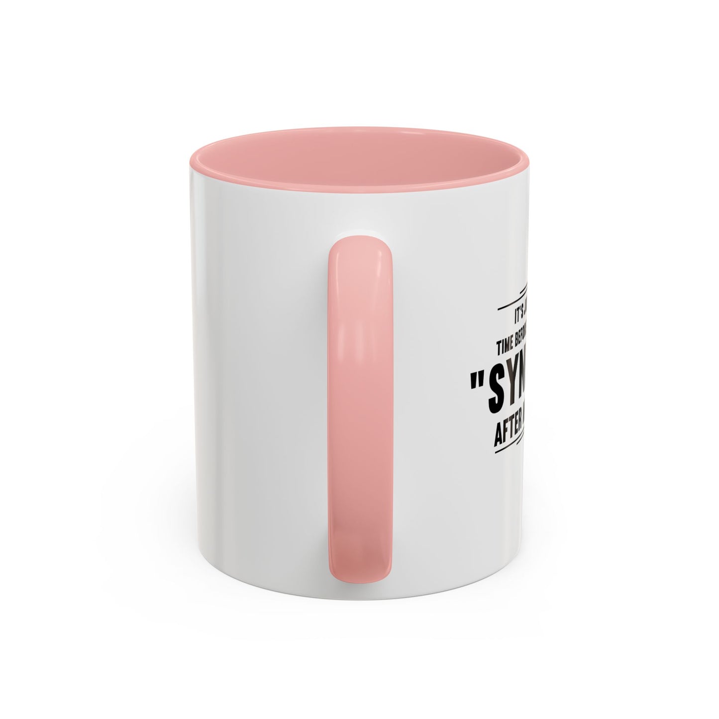 It's Just A Matter of Time Before They Add The Word Syndrome After My Last Name Accent BiColor Funny Sarcastic Mug