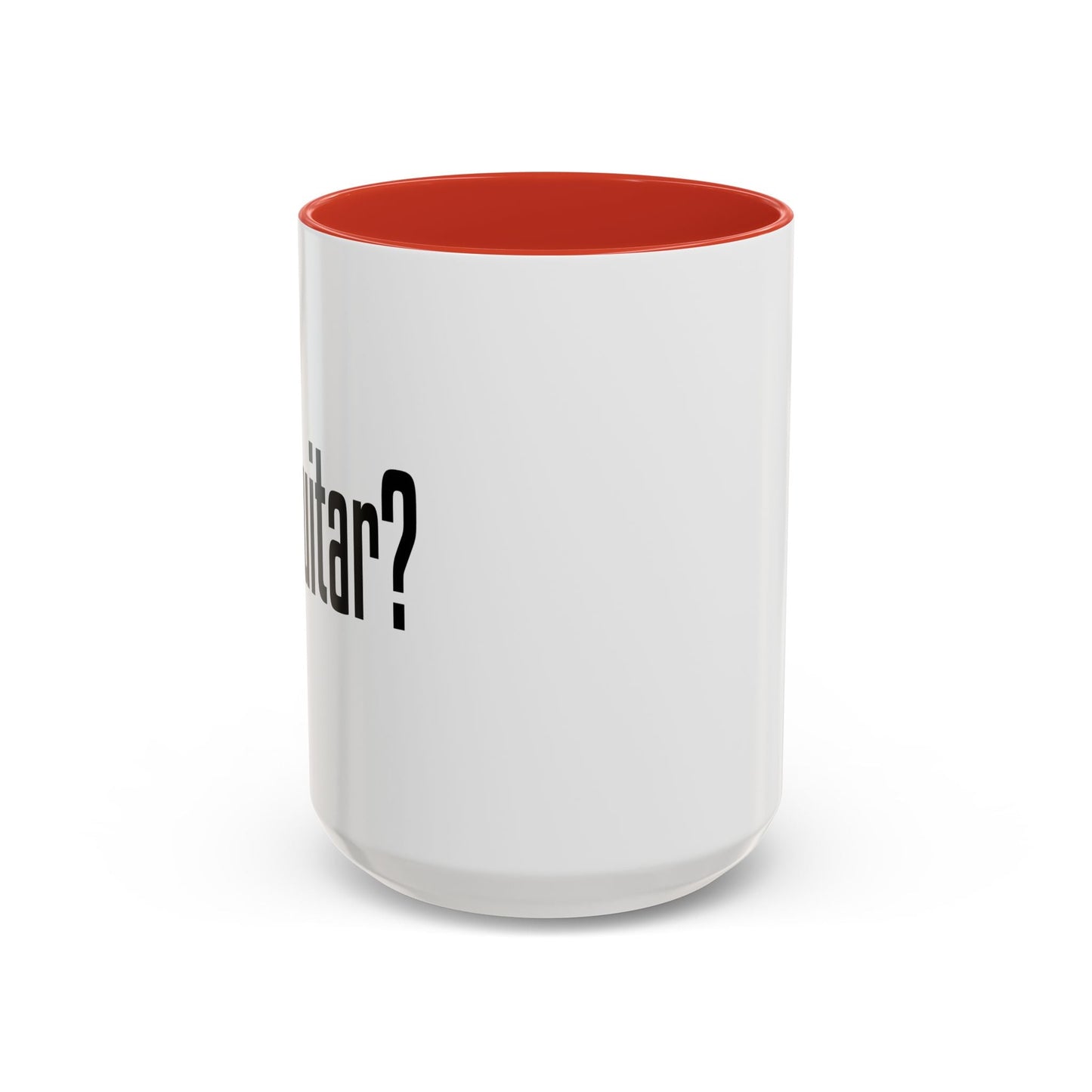 GOT DRUMS? Accent BiColor Funny Sarcastic Mug