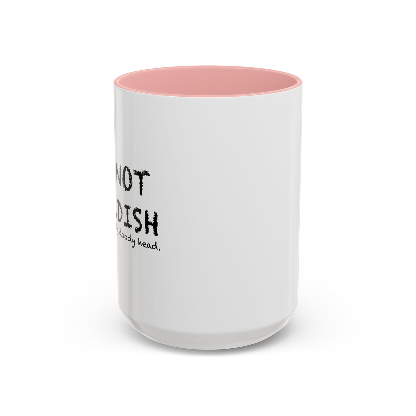 I'M NOT CHILDISH Accent BiColor Funny Sarcastic Mug