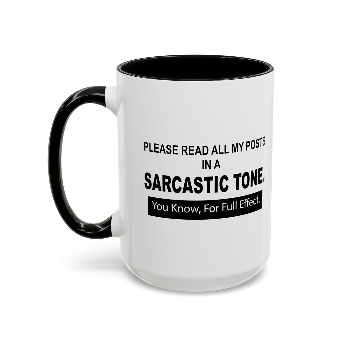 READ IN SARCASTIC TONE FOR FULL EFFECT Accent BiColor Funny Sarcastic Mug