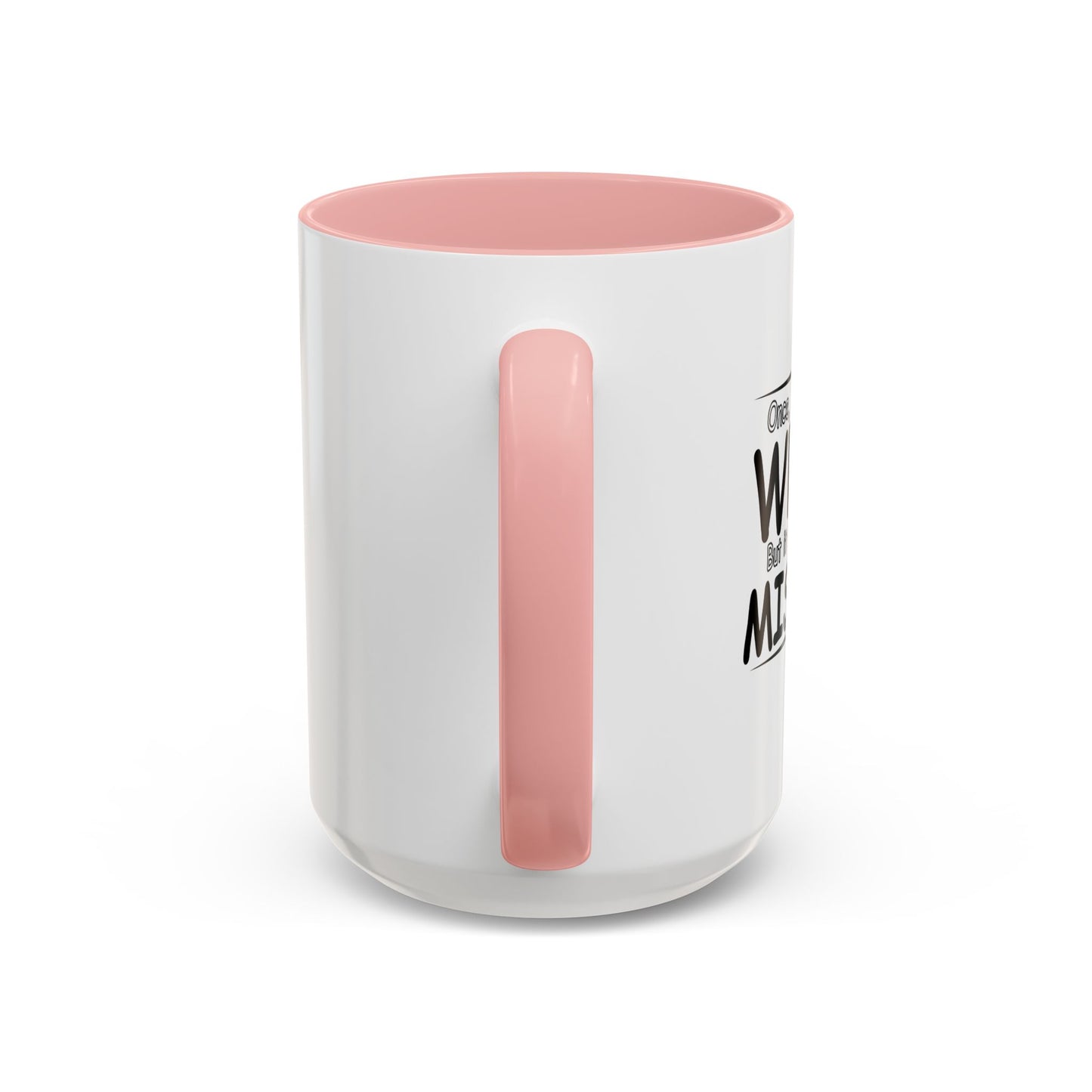 I WAS MISTAKEN Accent BiColor Funny Sarcastic Mug