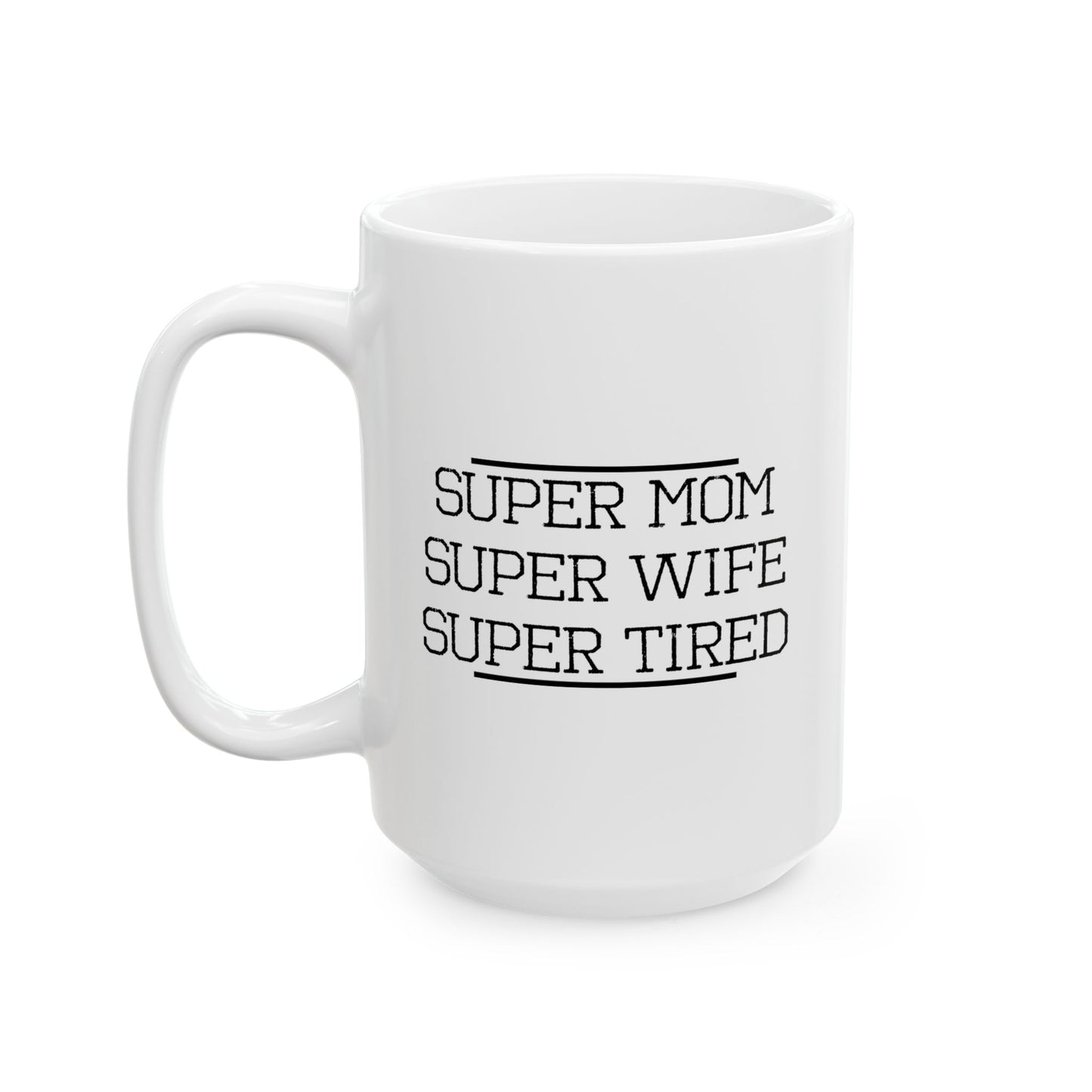 SUPER MOM FUNNY SARCASTIC MUG