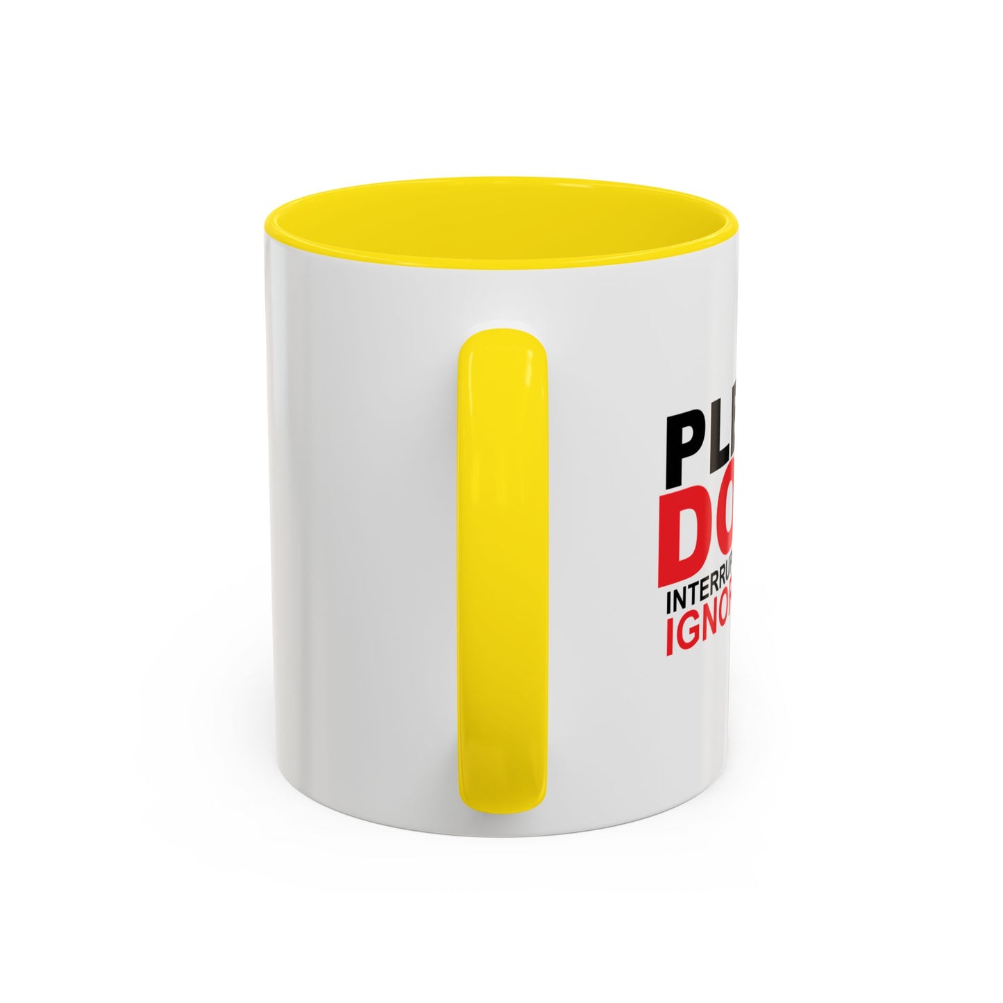 PLEASE DON'T INTERRUPT ME Accent BiColor Funny Sarcastic Mug