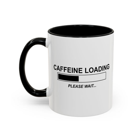 CAFFEINE LOADING Accent BiColor Funny Sarcastic Mug