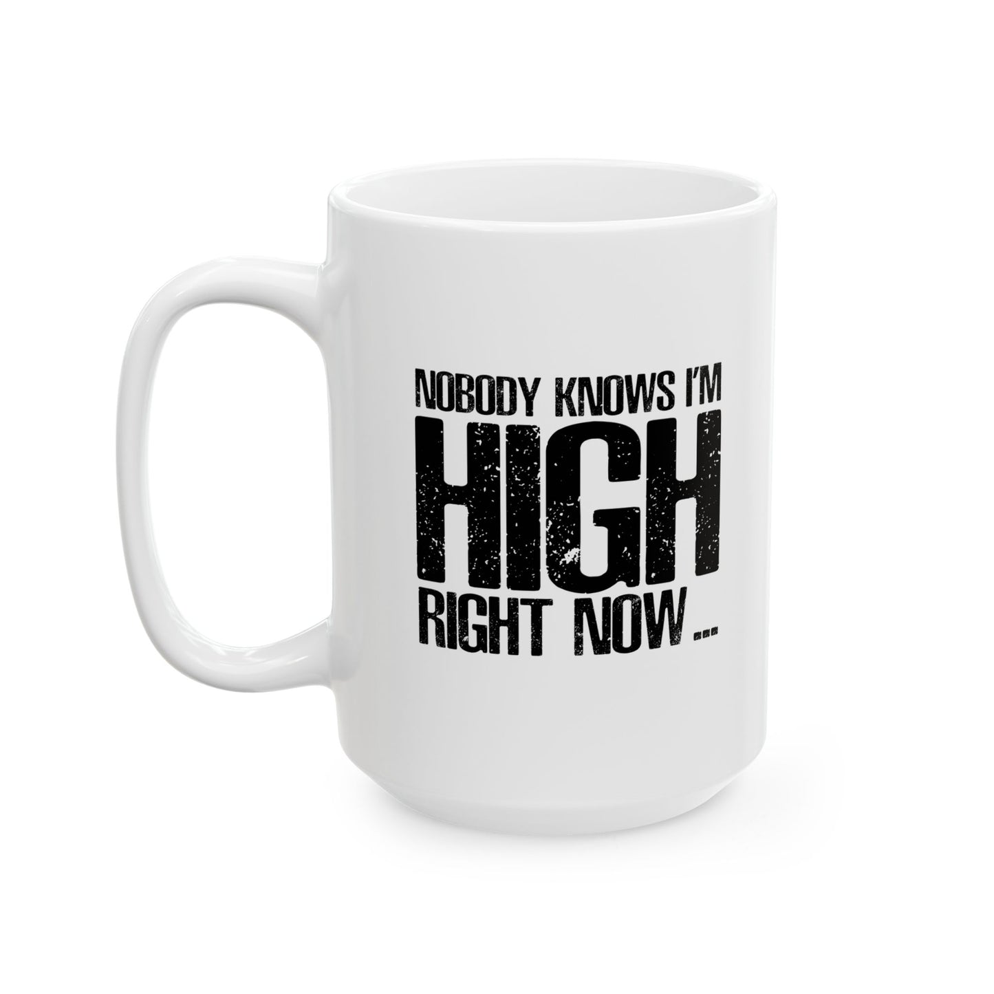 NOBODY KNOWS FUNNY SARCASTIC WHITE MUG