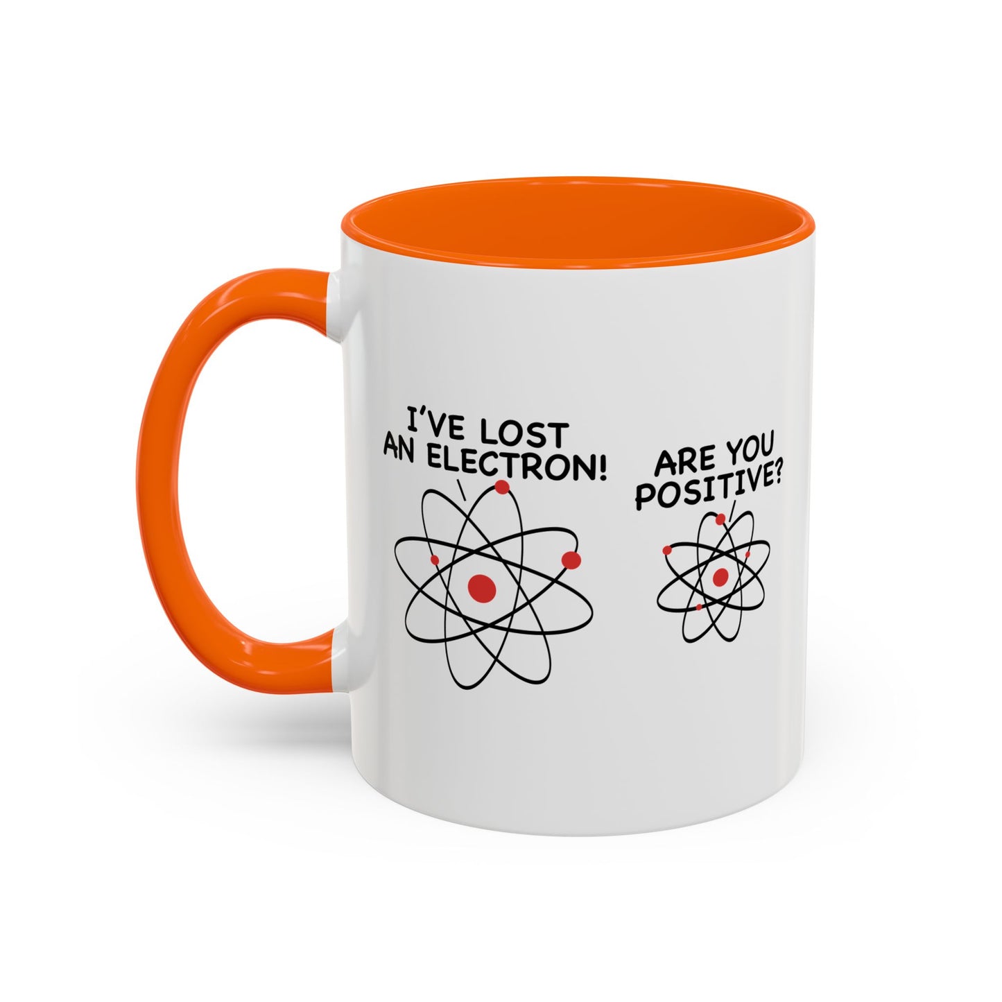 ARE YOU POSITIVE? Accent BiColor Funny Sarcastic Mug