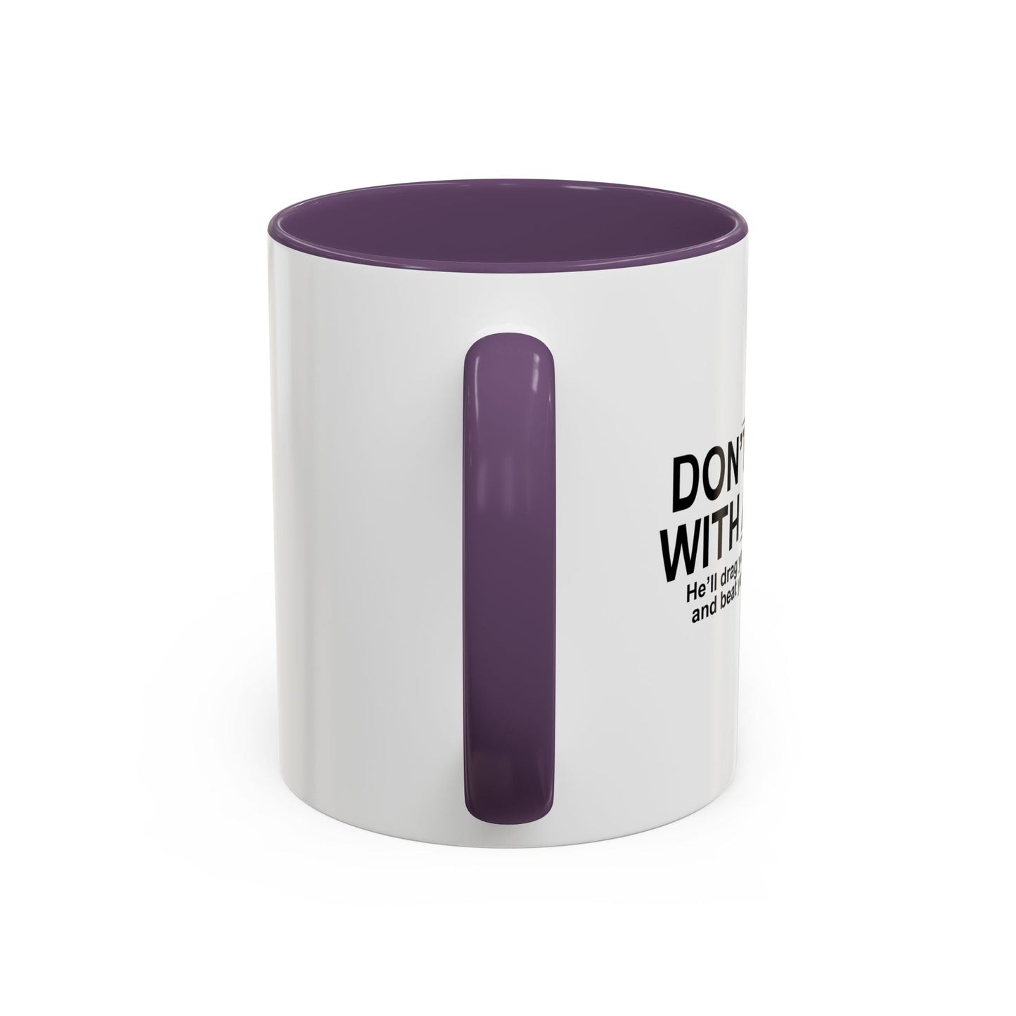 DON'T ARGUE WITH AN IDIOT Accent BiColor Funny Sarcastic Mug