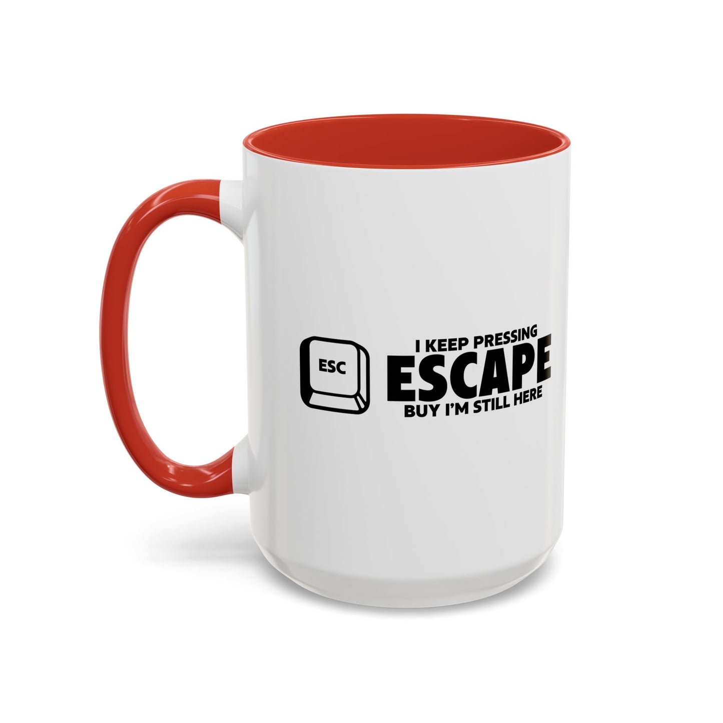 I KEEP PRESSING ESCASPE Accent BiColor Funny Sarcastic Mug