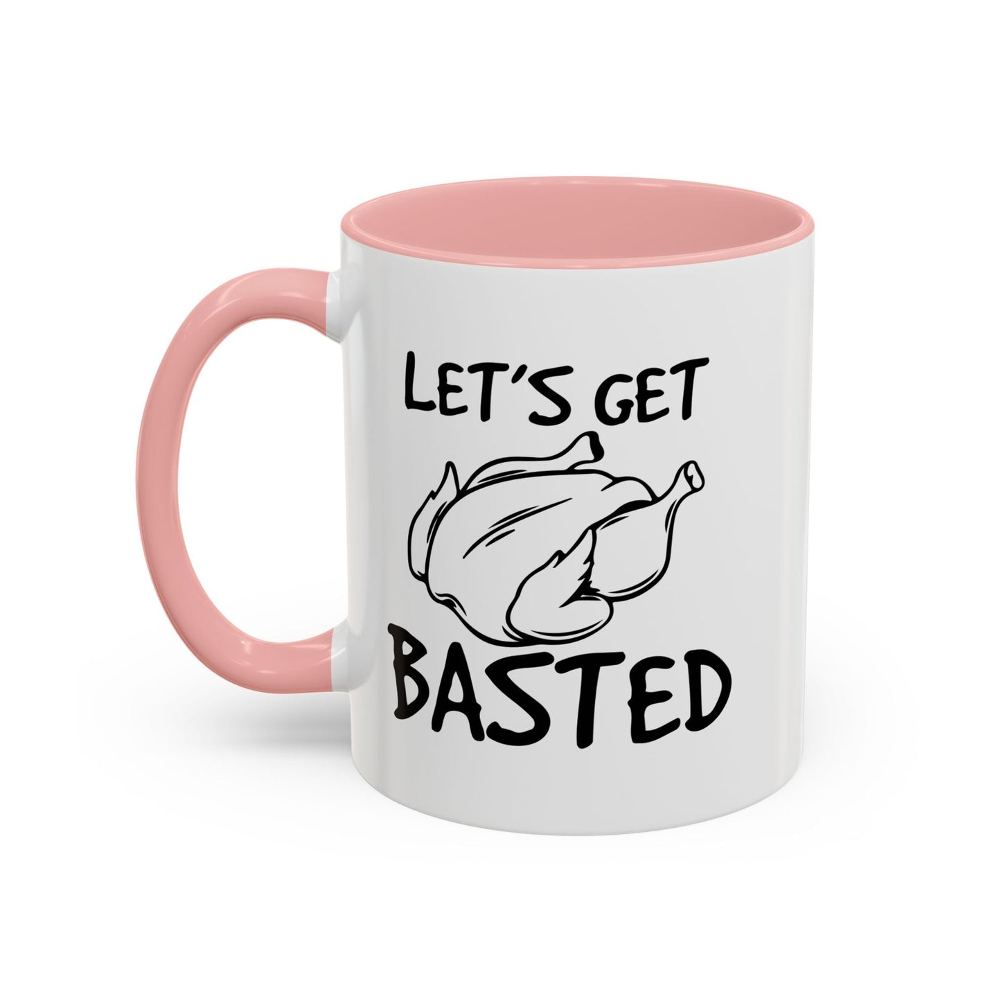 LET'S GET BASTED Accent BiColor Funny Sarcastic Mug