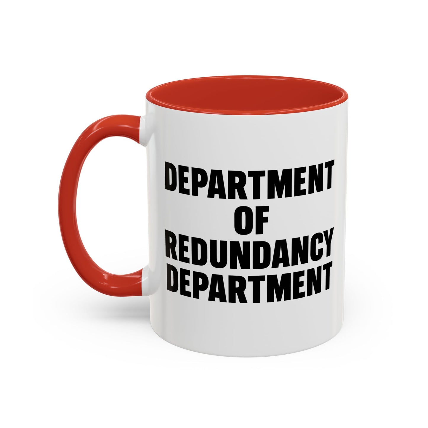 DEPARTMENT OF REDUNDANCY DEPARTMENT Accent BiColor Funny Sarcastic Mug