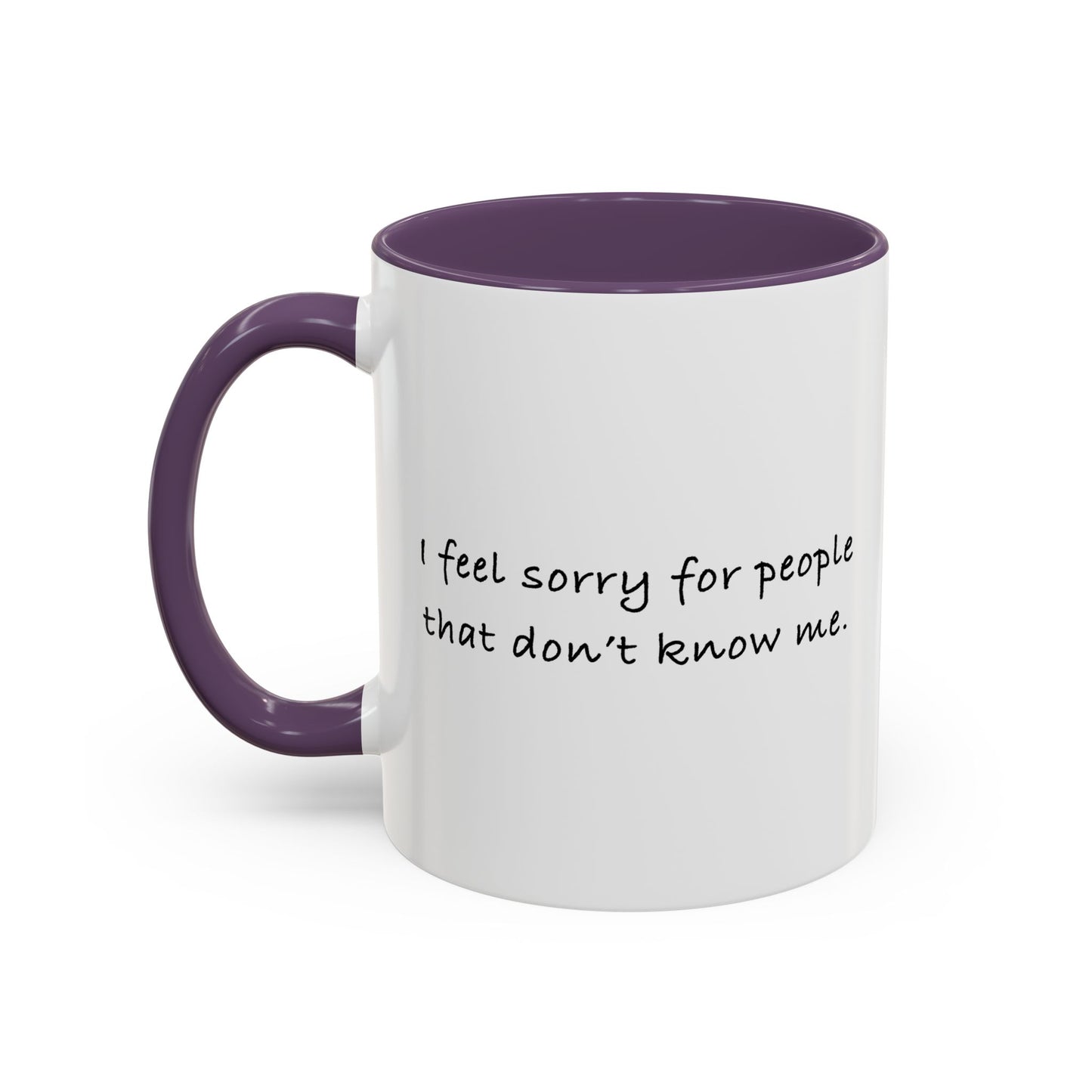 I'M SORRY FOR PEOPLE WHO DON'T KNOW ME Accent BiColor Funny Sarcastic Mug