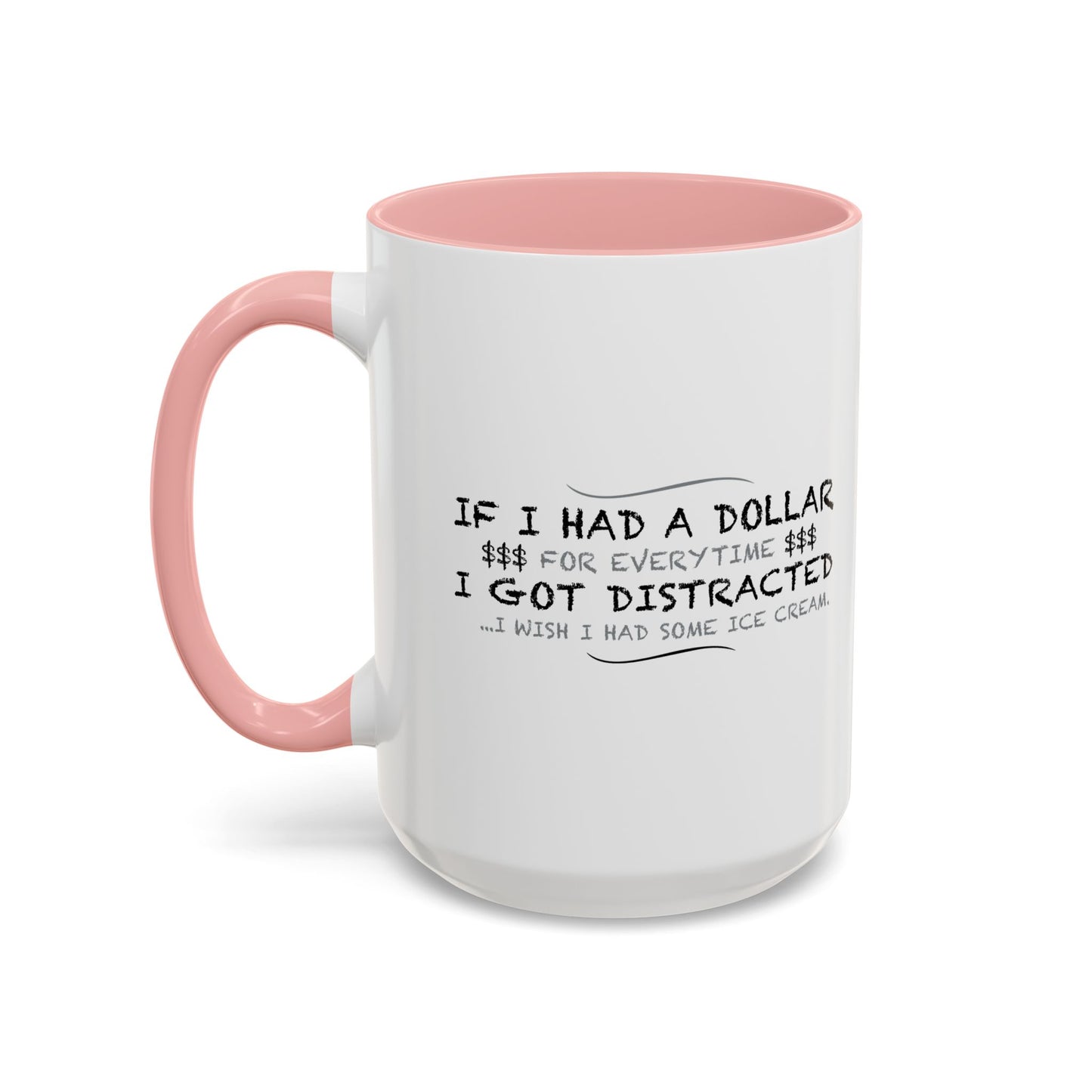 IF I HAD A DOLLAR FOREVERY TIME Accent BiColor Funny Sarcastic Mug