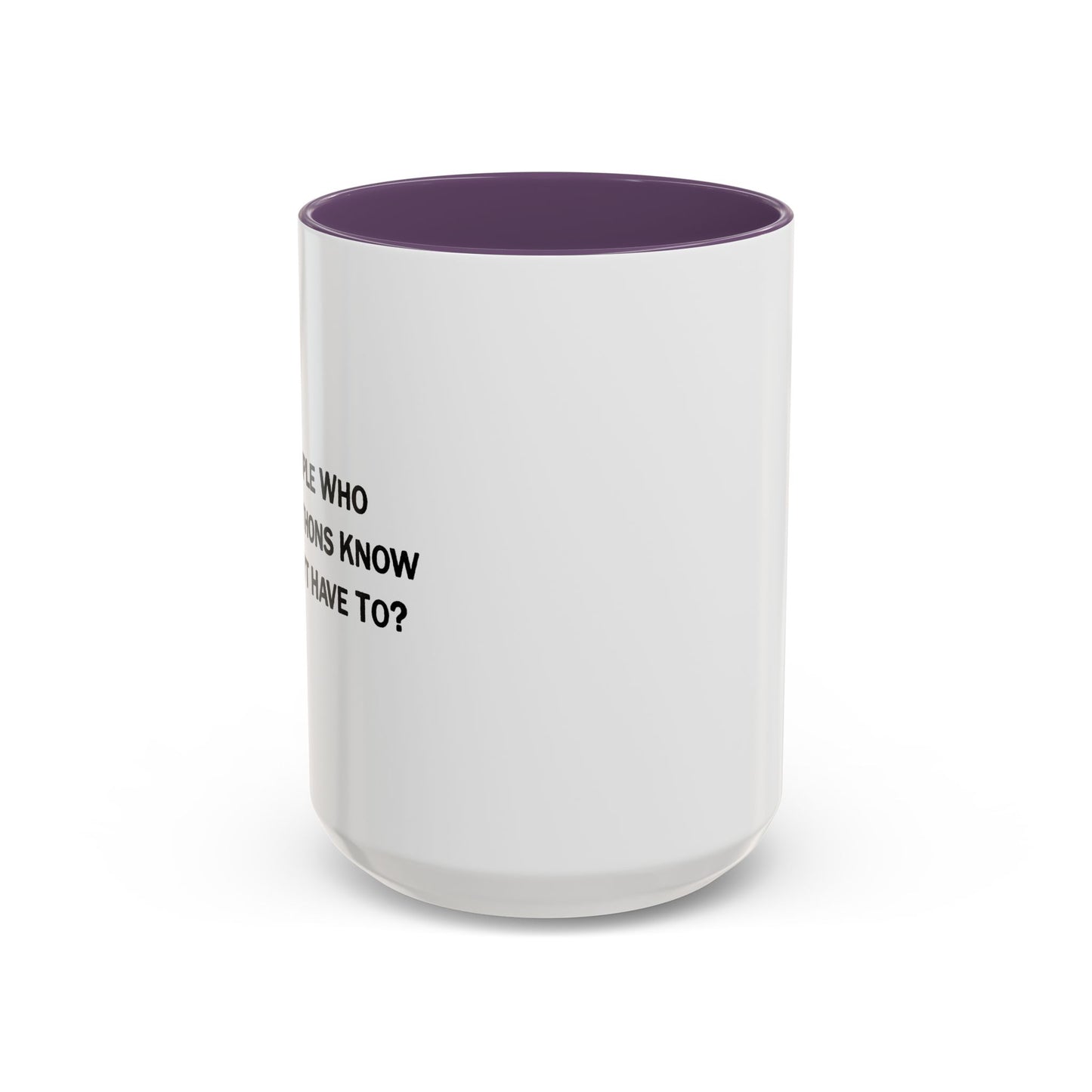 PEOPLE WHO RUN MARATHONS Accent BiColor Funny Sarcastic Mug