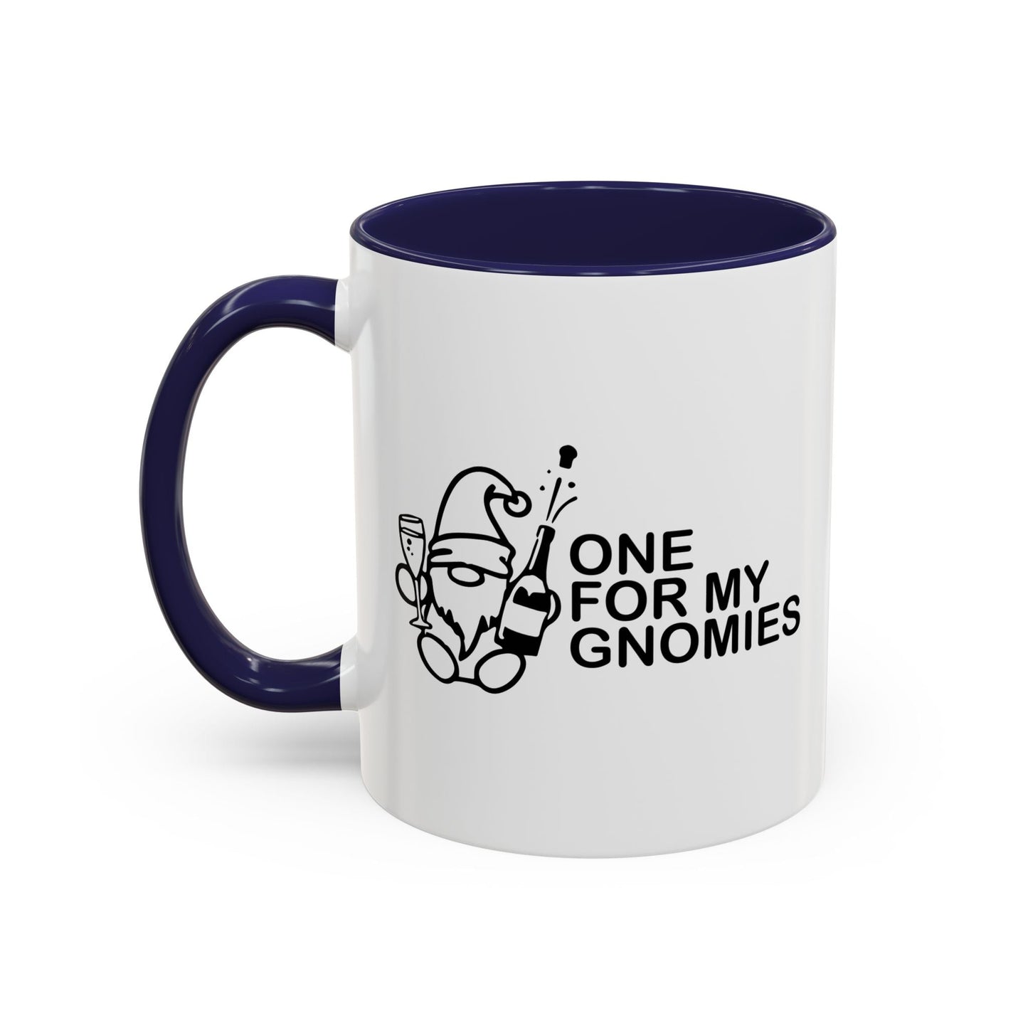 ONE FOR MY GNOMIES Accent BiColor Funny Sarcastic Mug