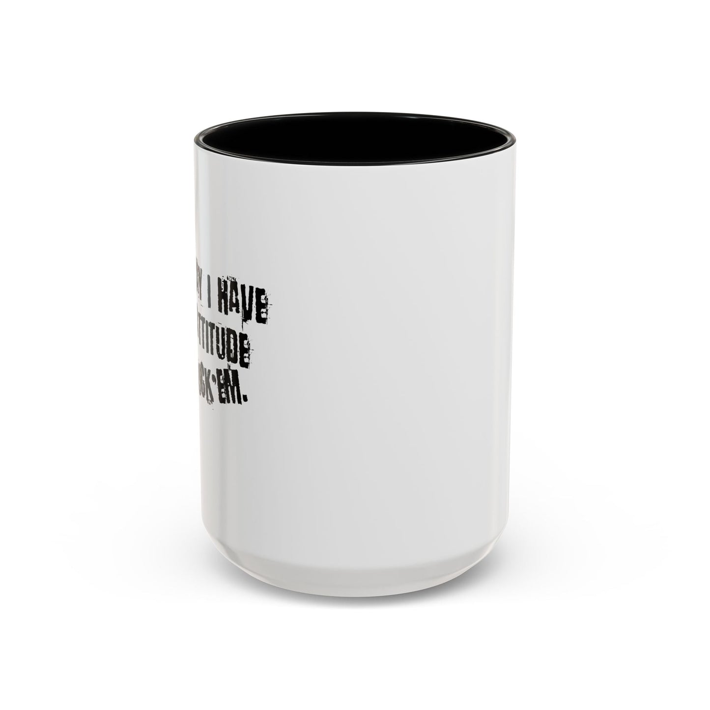 I HAVE A BAD ATTITUDE Accent BiColor Funny Sarcastic Mug