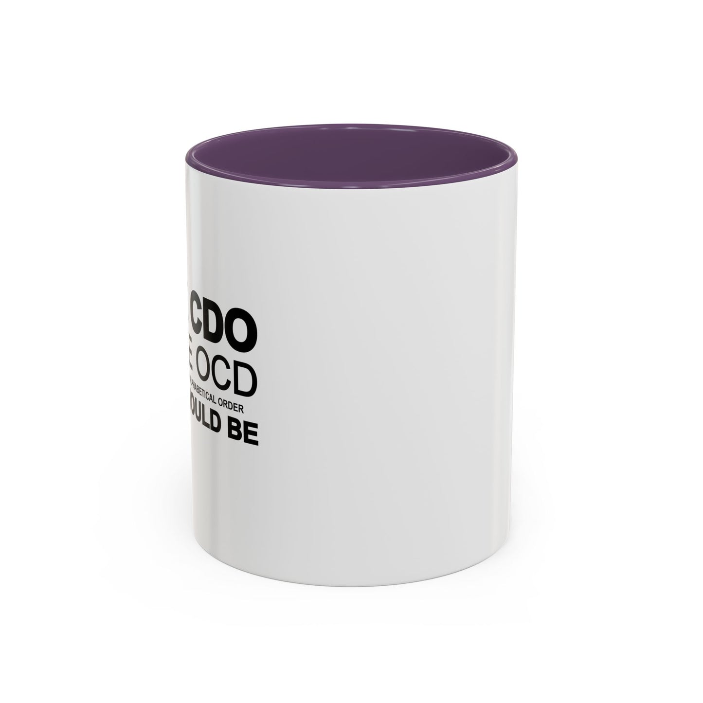 I HAVE CDO Accent BiColor Funny Sarcastic Mug