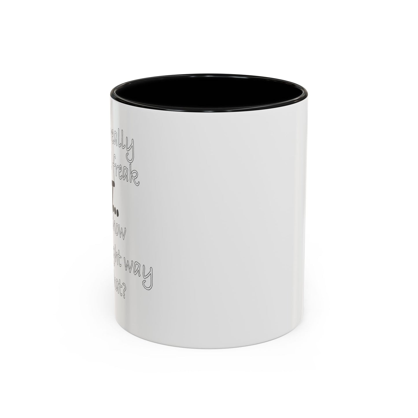 I'M NOT REALLY A CONTROL FREAK BUT... Accent BiColor Funny Sarcastic Mug