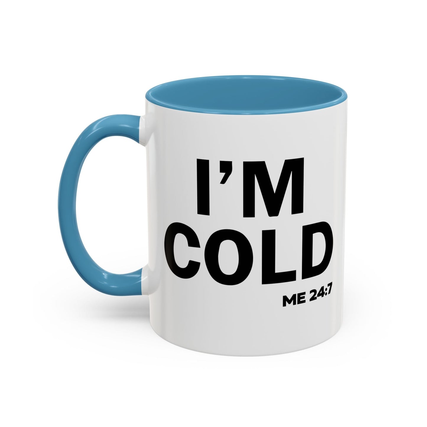 I'M COLD Accent BiColor Funny Sarcastic Mug