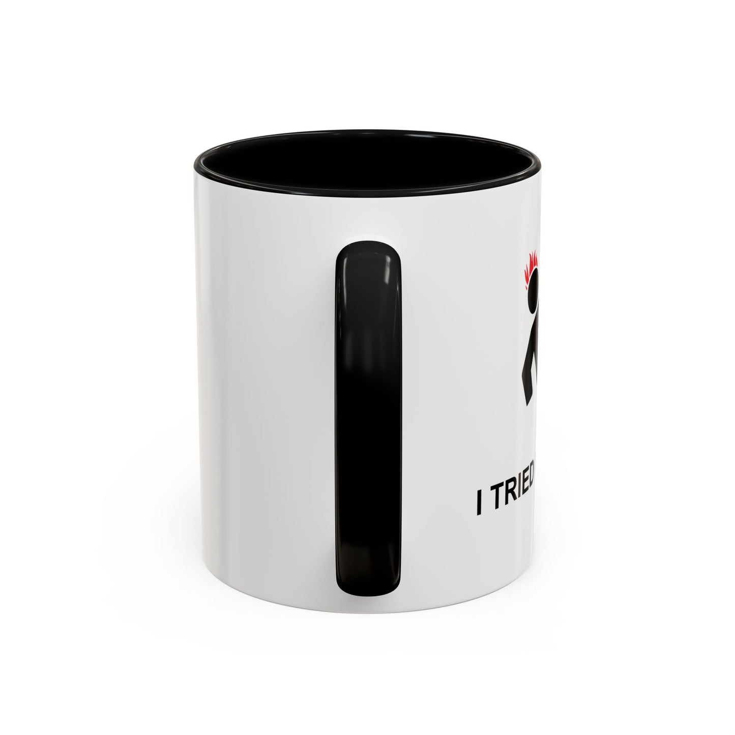 I TRIED IT AT HOME Accent BiColor Funny Sarcastic Mug