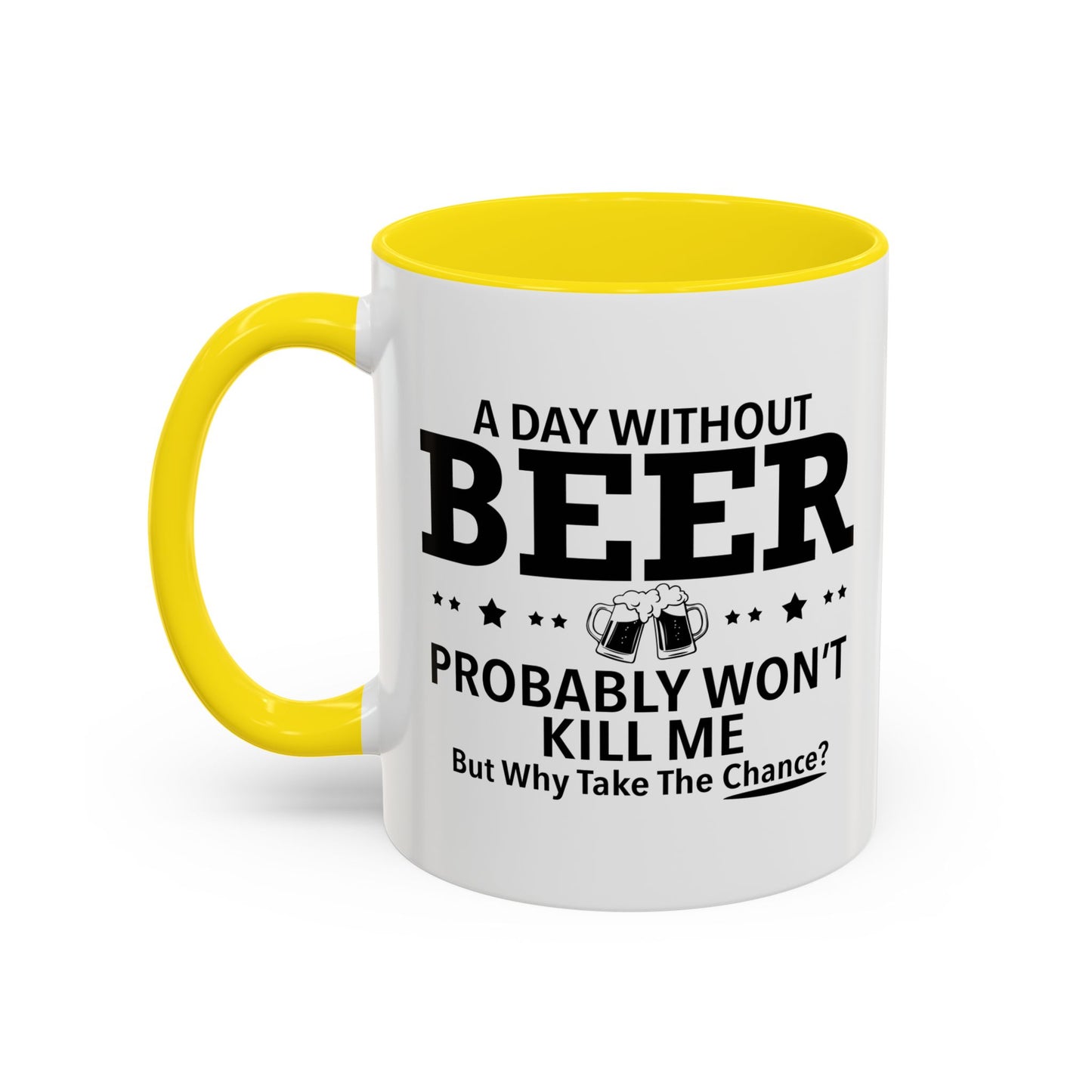 A DAY WITHOUT BEER Accent BiColor Funny Sarcastic Mug