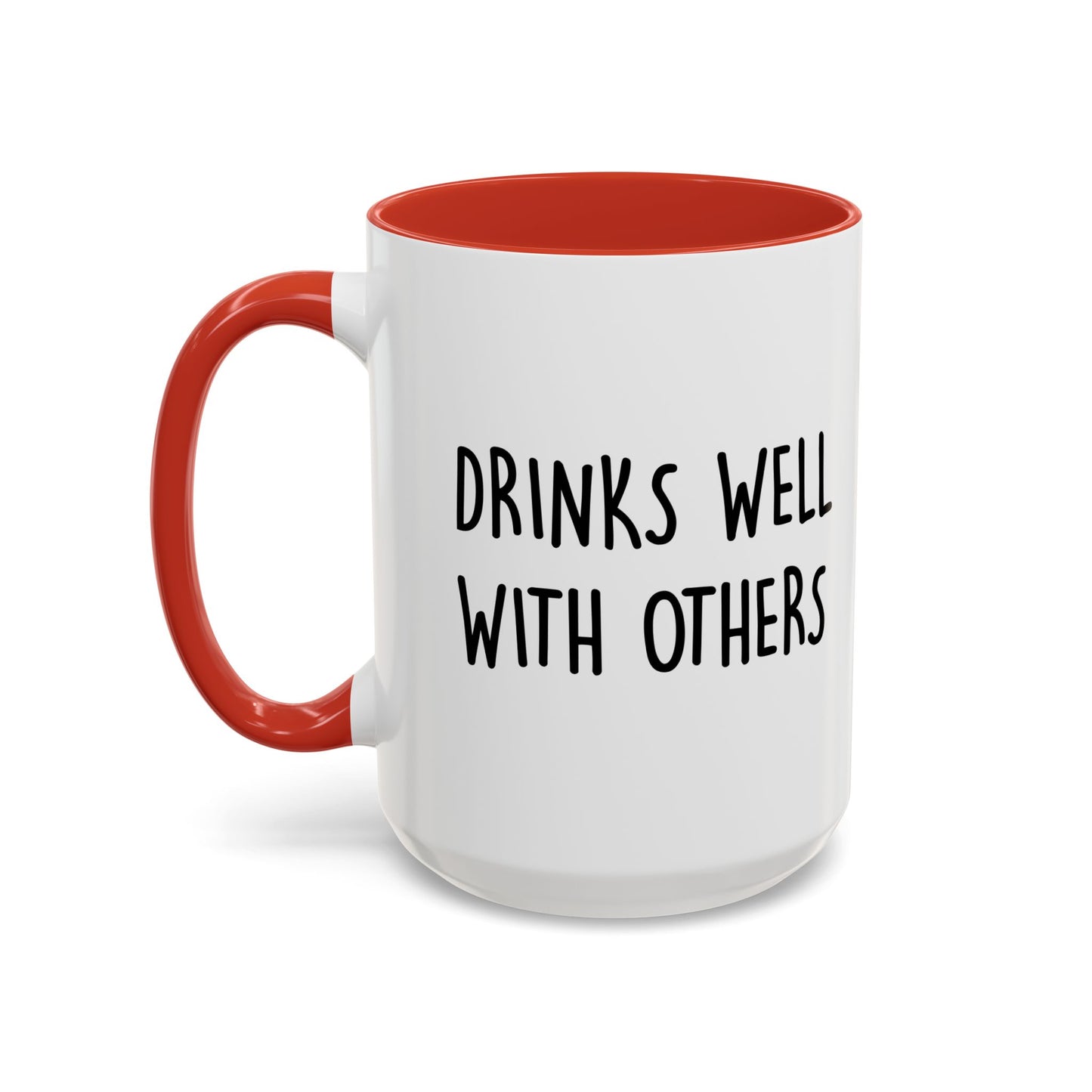 DRINKS WELL WITH OTHERS Accent BiColor Funny Sarcastic Mug