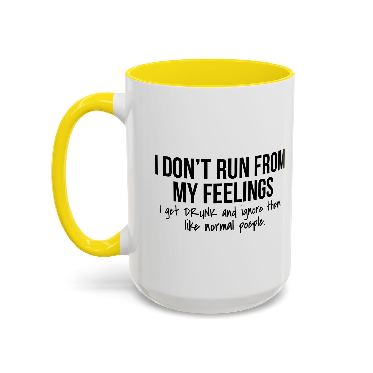 I DON'T RUN FROM MY FEELINGS Accent BiColor Funny Sarcastic Mug