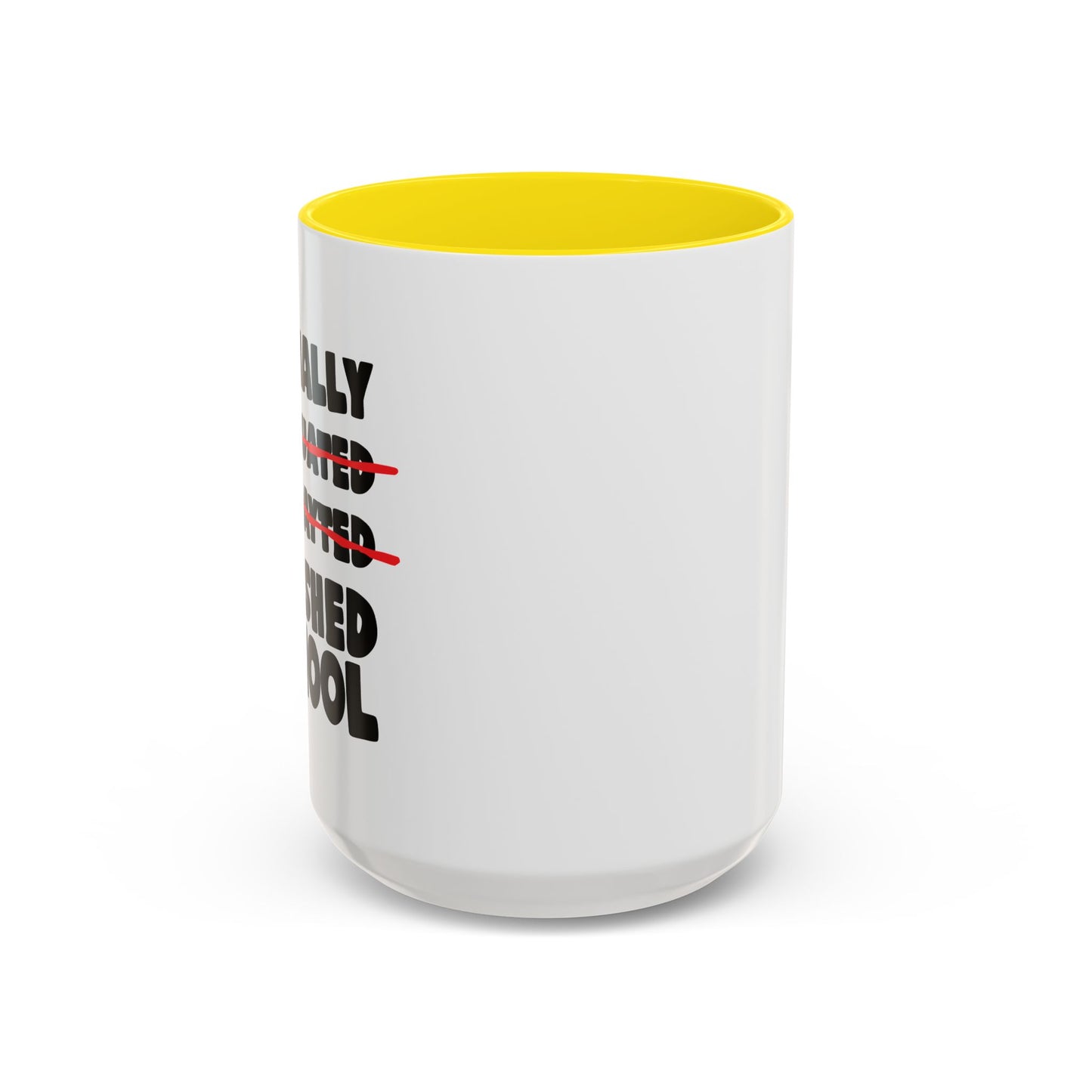 FINALLY FINISHED SCHOOL Accent BiColor Funny Sarcastic Mug