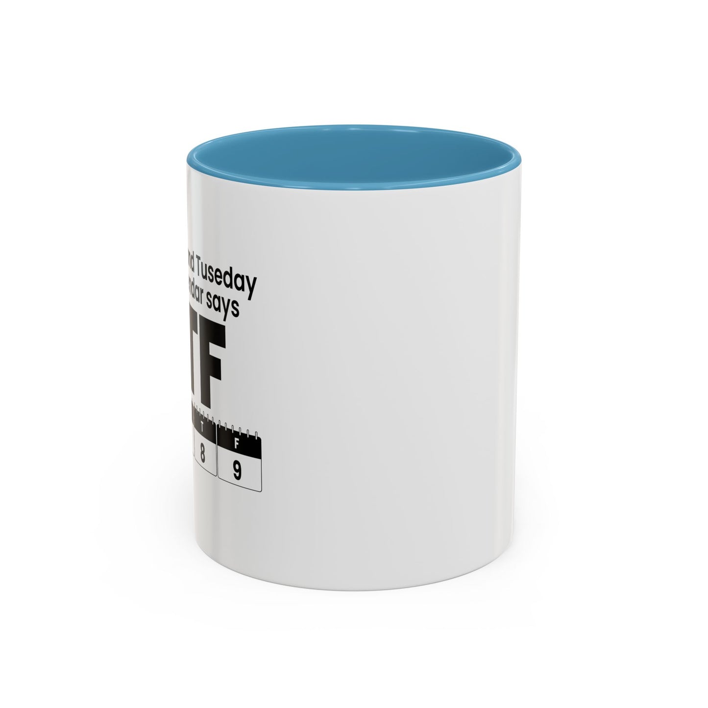 WTF CALENDAR Accent BiColor Funny Sarcastic Mug