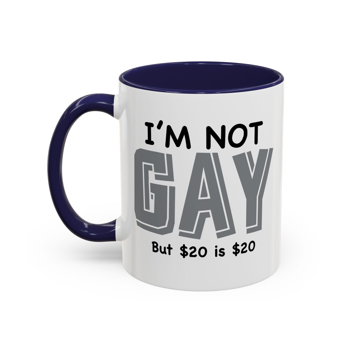 I'M NOT GAY Accent BiColor Funny Sarcastic Mug