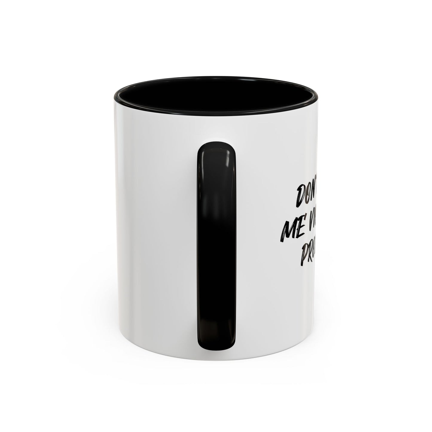 DON'T MAKE ME VIOLATE MY PROBATION Accent BiColor Funny Sarcastic Mug