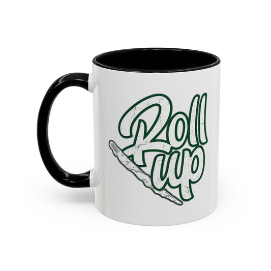 ROLL UP Accent BiColor Funny Sarcastic Mug