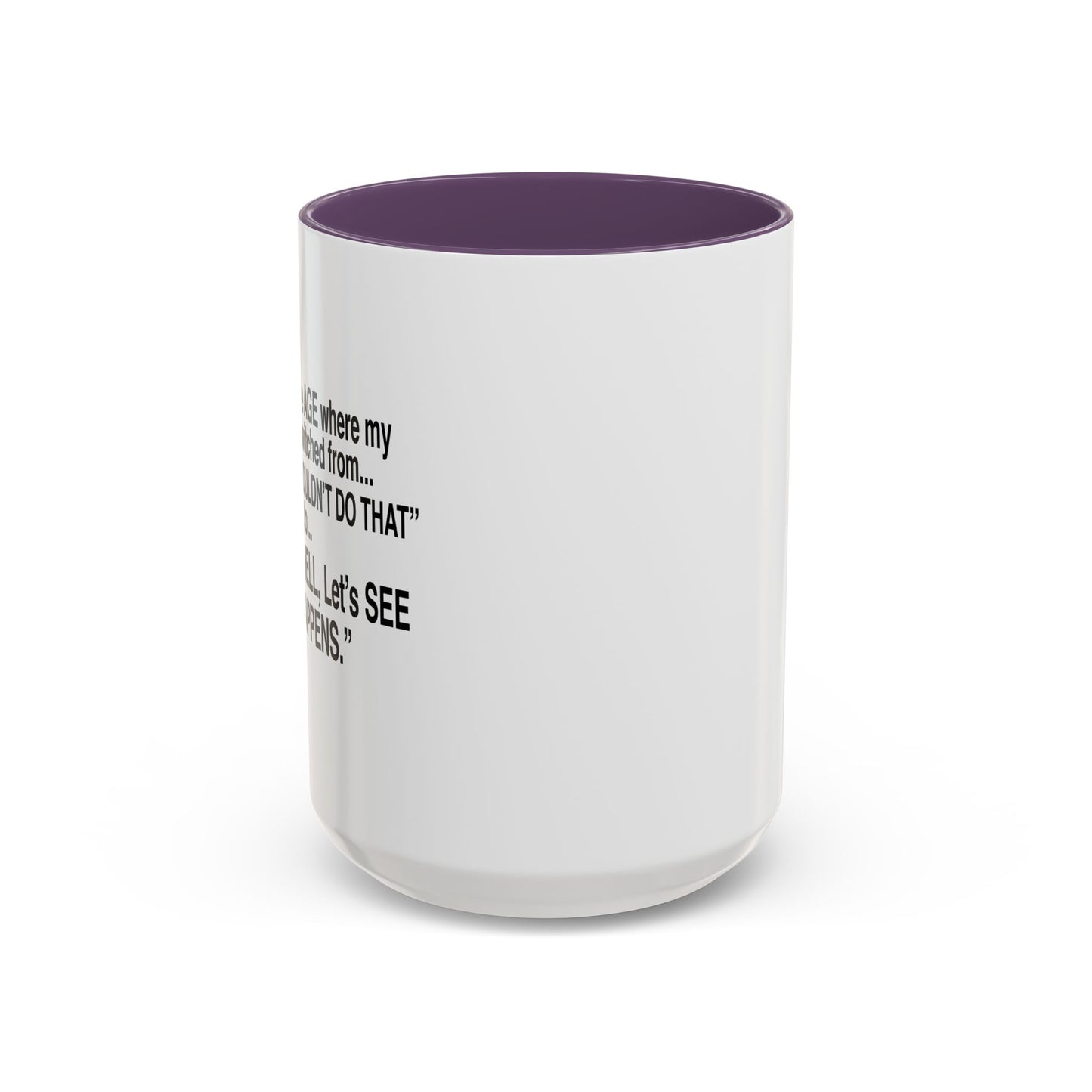 LET'S SEE WHAT HAPPENS Accent BiColor Funny Sarcastic Mug