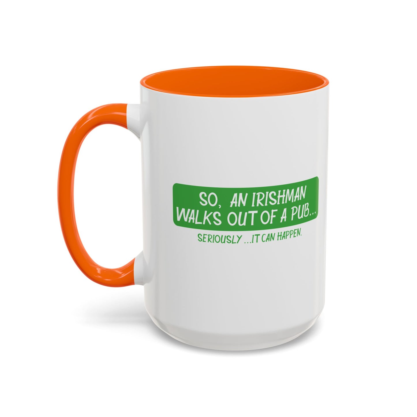 IT CAN HAPPEN Accent BiColor Funny Sarcastic Mug