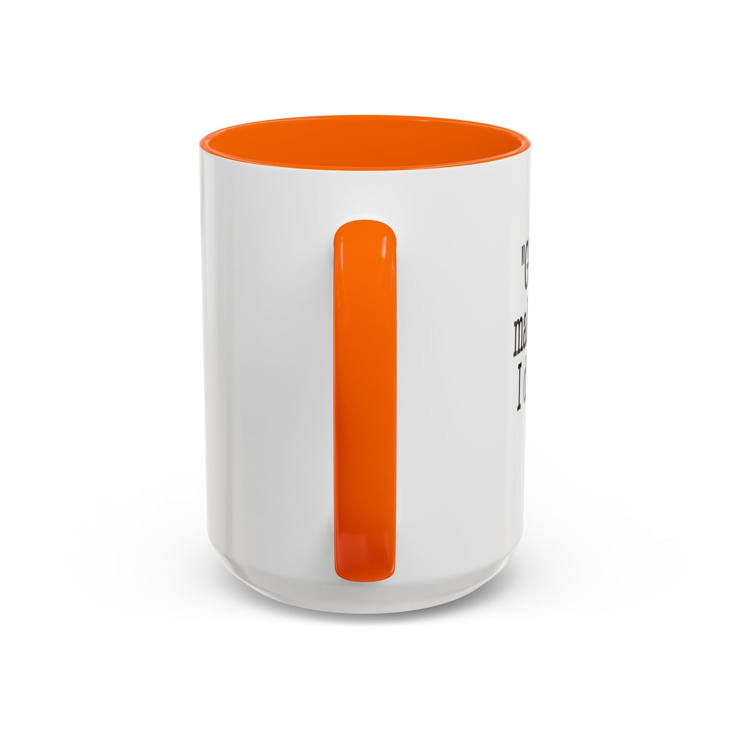 GO AHEAD MAKE A PLAN, I DARE YOU Accent BiColor Funny Sarcastic Mug