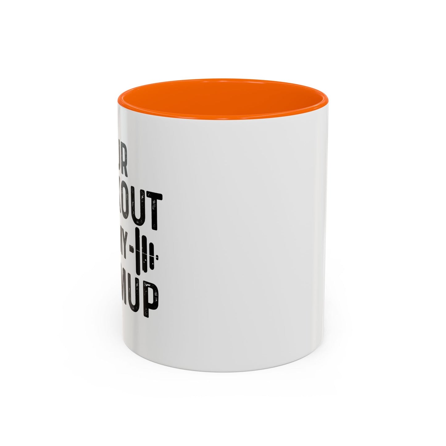 YOUR WORKOUT IS MY WARMUP Accent BiColor Funny Sarcastic Mug