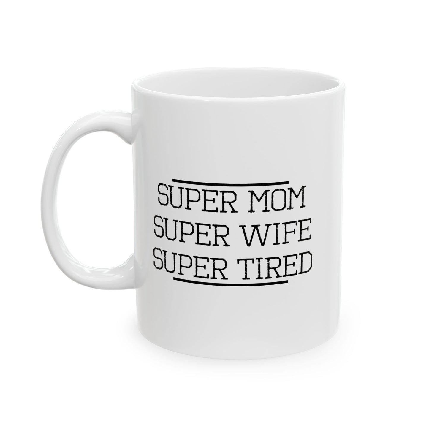 SUPER MOM WHITE MUG