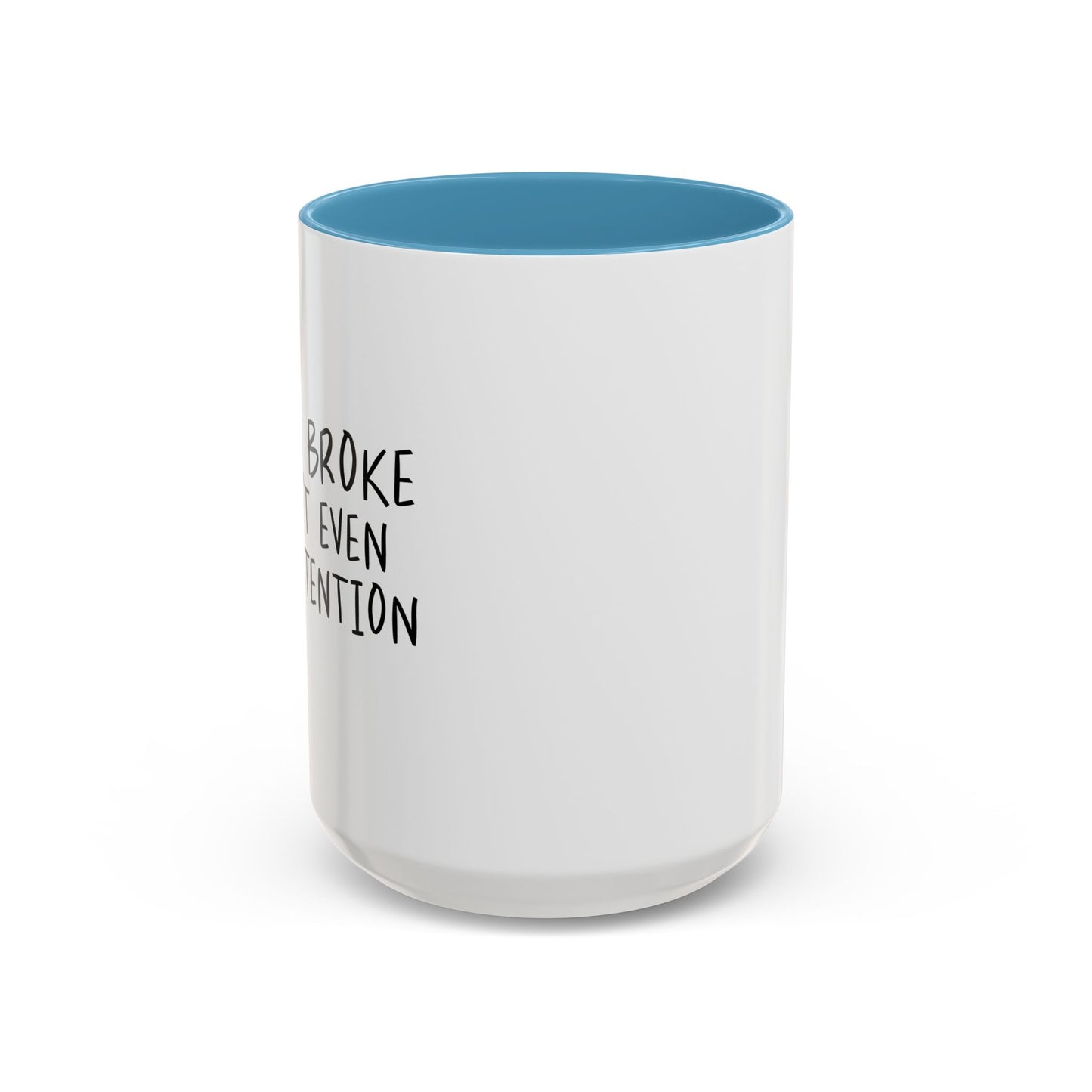 I'M SO BROKE Accent BiColor Funny Sarcastic Mug